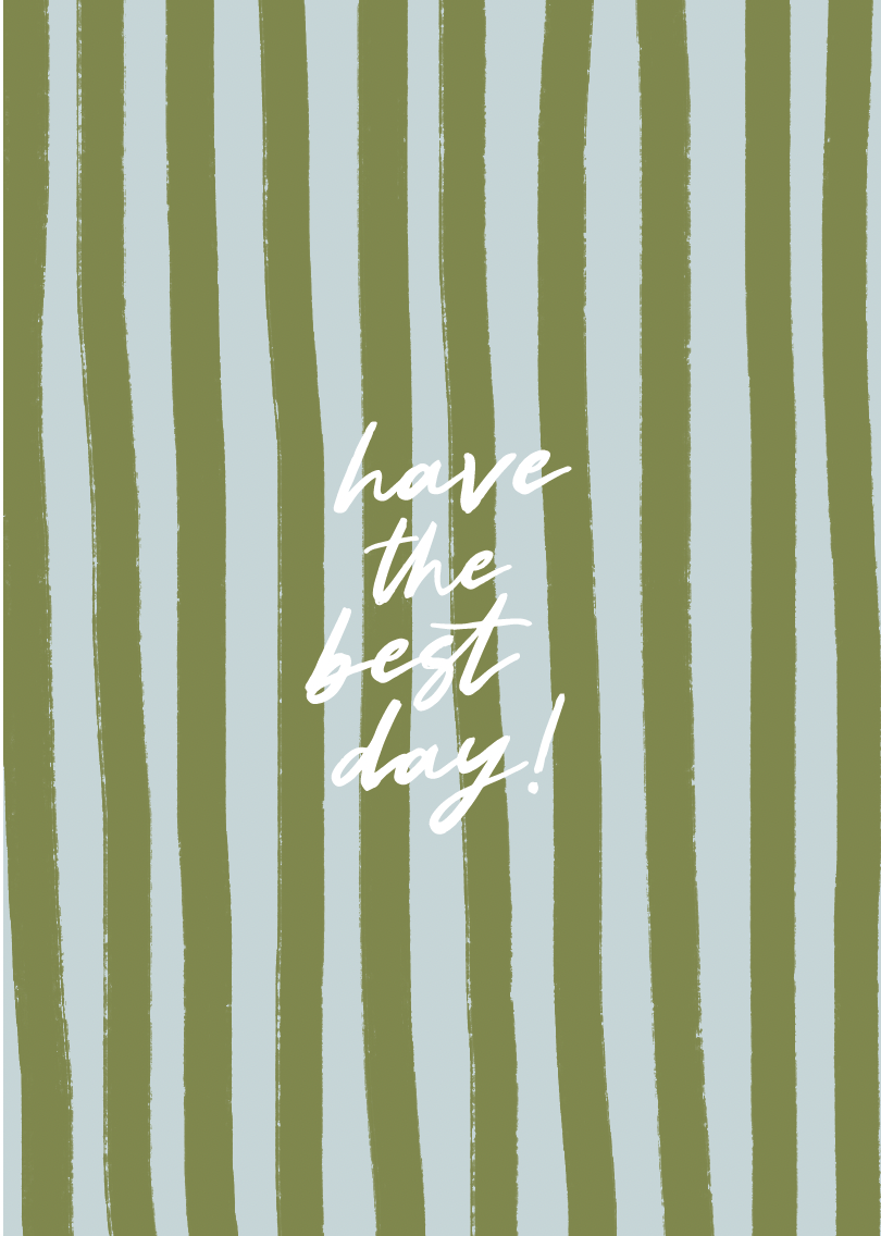 Have the Best Day | Stripe Green.png