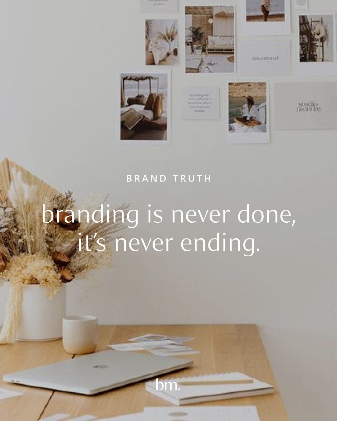 Branding isn't a one-and-done deal. It's a living entity, needing constant TLC to stay impactful, connect with our audience, and keep pace with the ever-evolving business landscape.

Once you have your brand strategy and your visual identity complete
