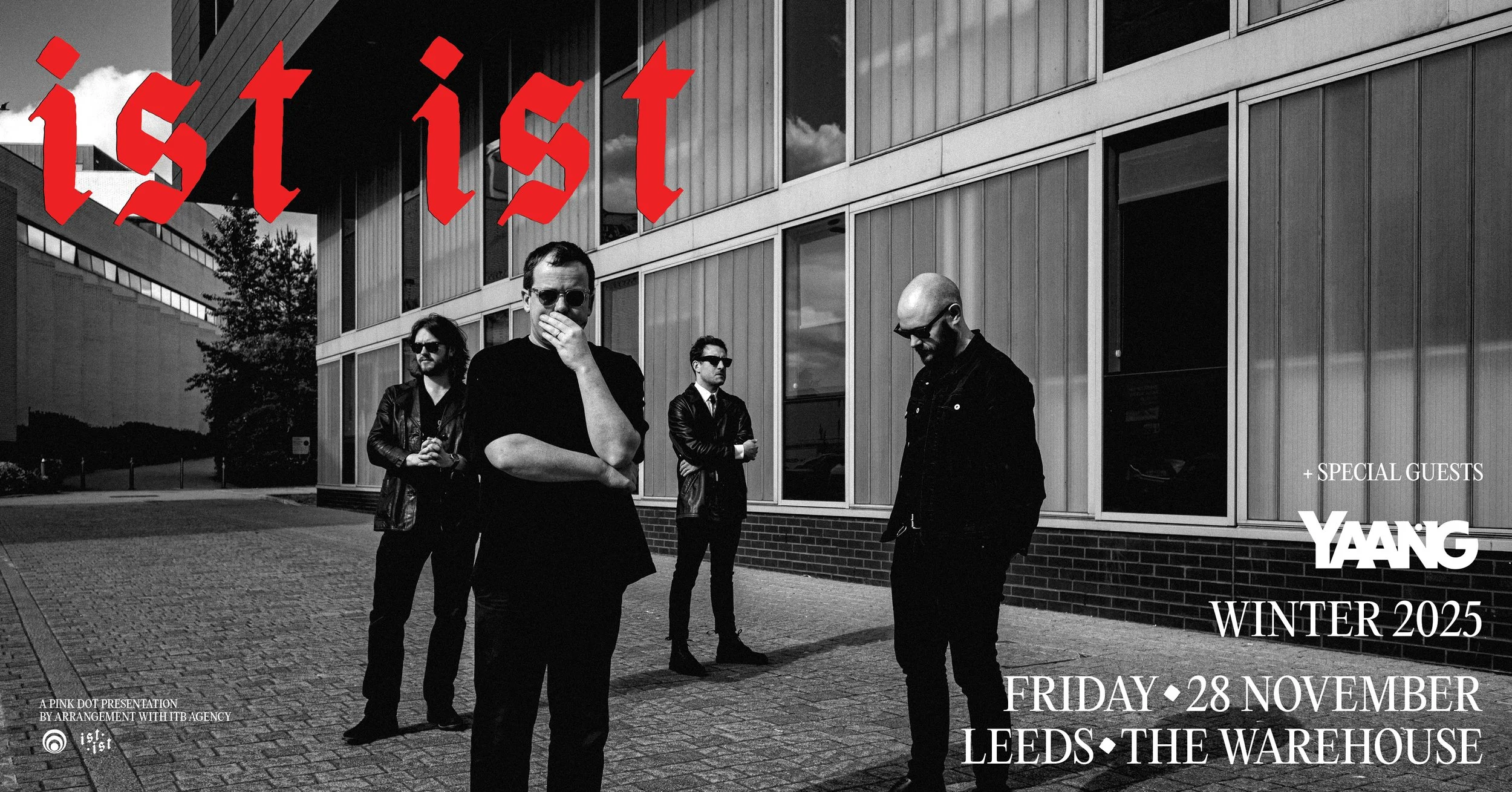 Black and white photo of four men standing outside a modern building with large windows, dressed in dark clothing and sunglasses. Overlaid text promotes a concert featuring 'Ist Ist' and 'Yaang' on Friday, November 28, 2025, at Leeds The Warehouse.