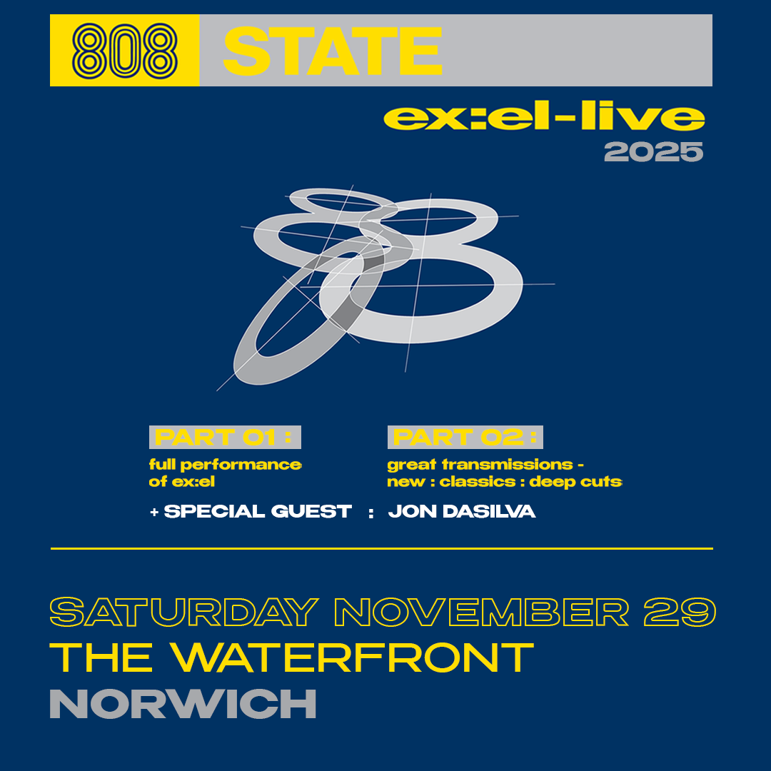 Event poster for '808 State' concert at The Waterfront in Norwich on Saturday, November 29, 2025, featuring parts on full performance of 'ex:el' and great transmissions, with special guest Jon Dasilva.