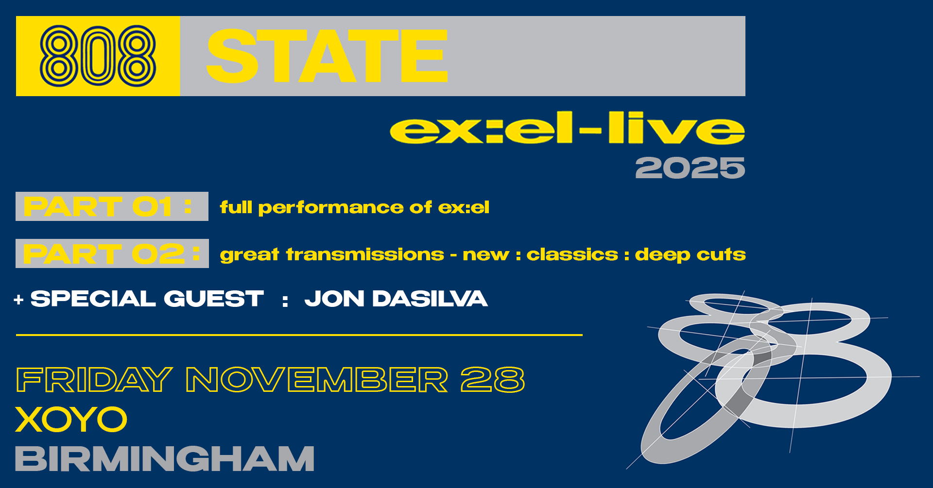 Event poster for Excel-Live 2025 in Birmingham. Details include Part 01 performance of ex:el, Part 02 on great transmissions, with special guest Jon Dasilva. Date is Friday, November 28 at XOYO. The poster features a modern graphic design with bold y