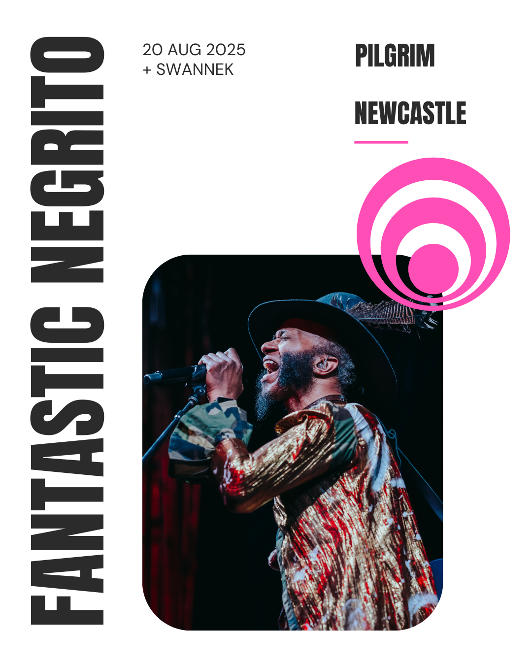 Concert poster with a photo of a singer wearing a wide-brimmed hat and gold-patterned jacket, singing into a microphone. Text includes "Faith Eclectic 10," date "20 Aug 2025," location "Swannek," event title "Pilgrim Newcastle," with pink circle grap