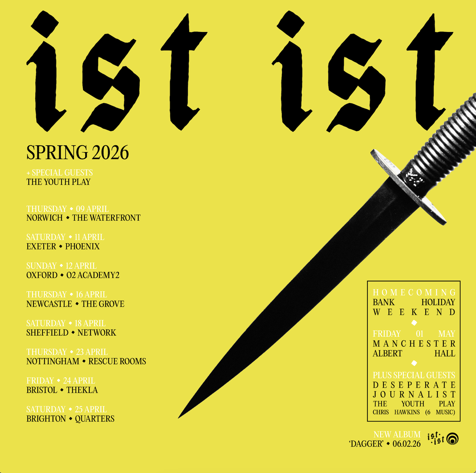 A bright yellow poster advertising a music tour called 'Ist Ist' for Spring 2026, featuring dates and venues across the UK, with a graphic of a black dagger pointing toward the text, and details about a homecoming weekend, album release, and special 