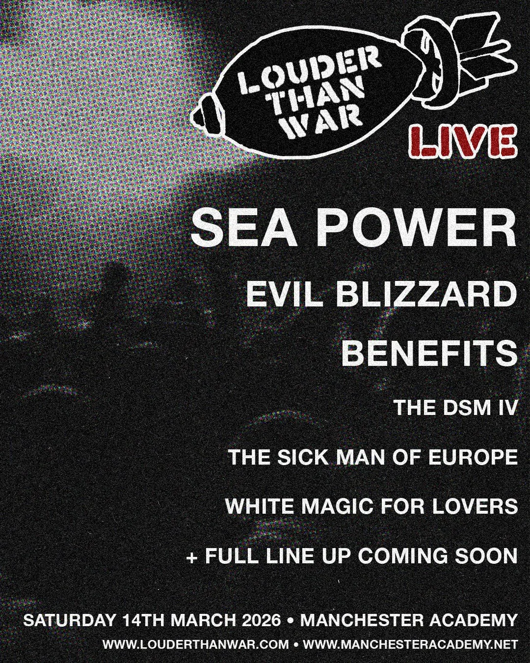 Poster advertising a live event titled 'Louder Than War' with a focus on the theme 'Sea Power.' It features bands or acts including Evil Blizzard, Benefits, The DSM IV, The Sick Man of Europe, and White Magic for Lovers, with more line-up details com