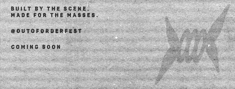 Text on a textured background reading: 'Built by the scene. Made for the masses. @outoforderfest Coming soon.'
