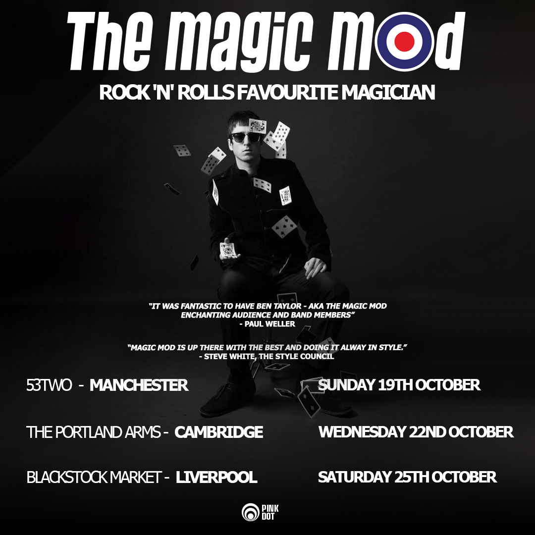 Poster for 'The Magic Mod', a rock 'n' roll magician event. Features a black-and-white photo of a man in sunglasses with playing cards flying around him. Event dates and locations listed for Manchester, Cambridge, and Liverpool in October.