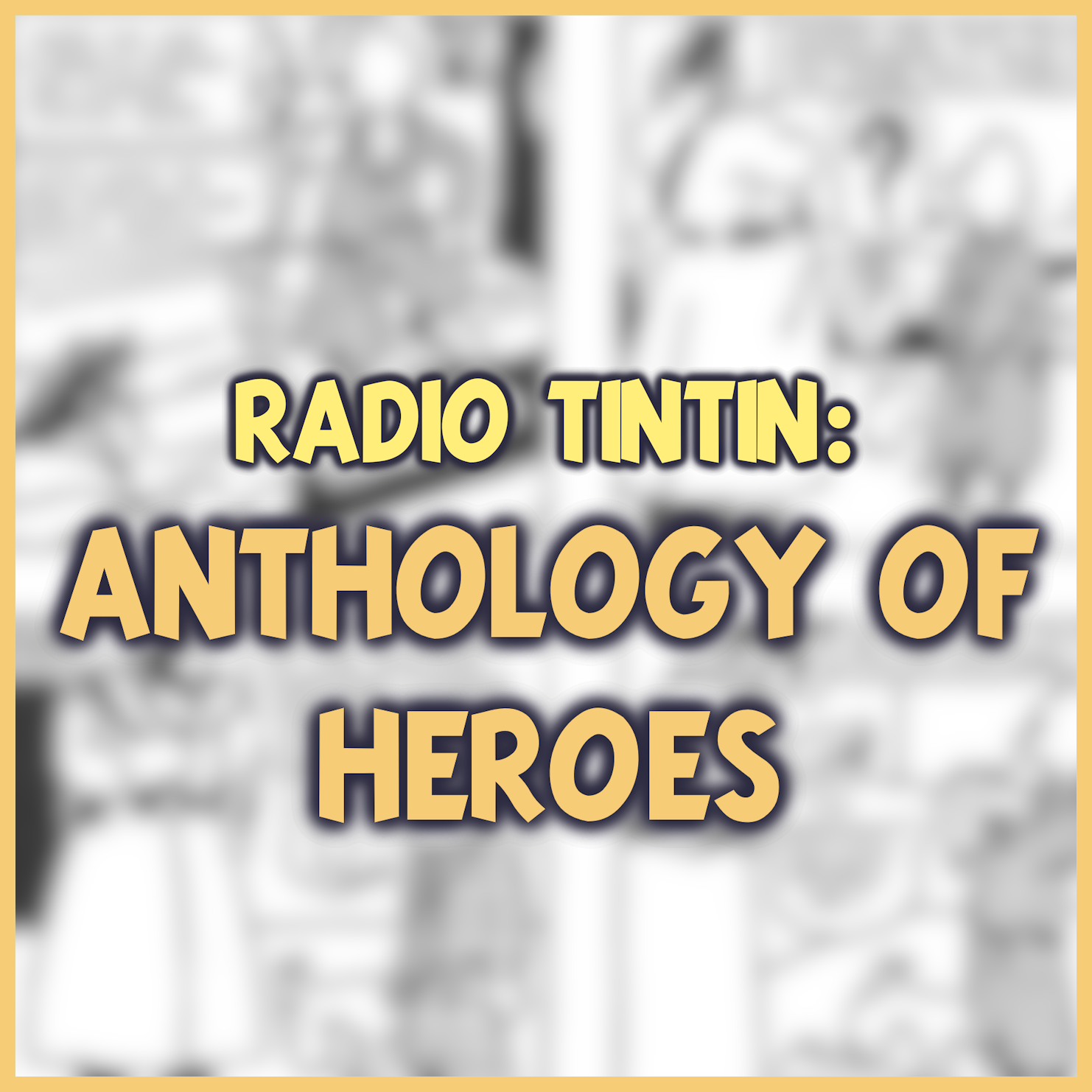 10 - King Ottokar IV: The Restorer of Syldavia || Radio Tintin/ Anthology of Heroes episode artwork