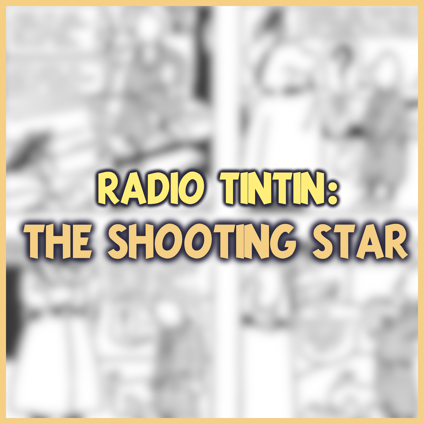 16 - ‘The Shooting Star’ (1942) || Radio Tintin episode artwork