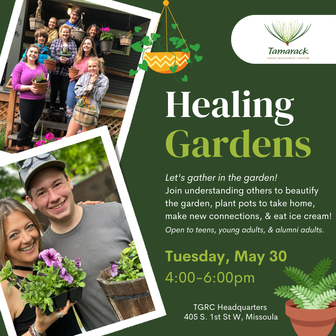Healing Gardens Community Gathering (MISSOULA) — Tamarack Grief ...