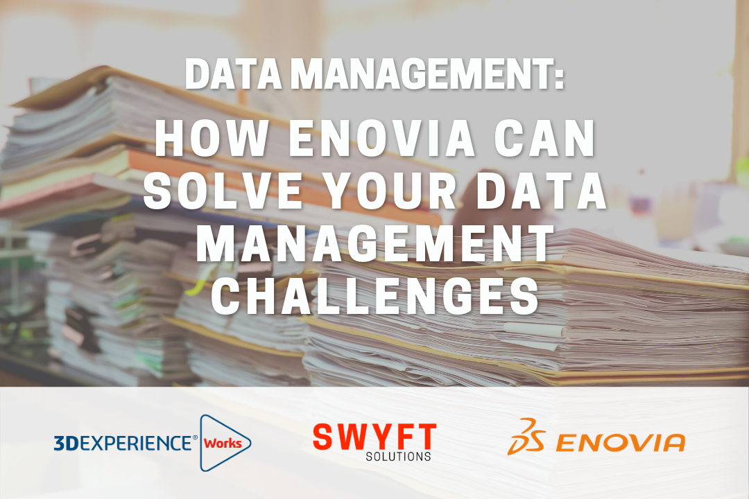 Using ENOVIA to Solve Your Data Management Challenges