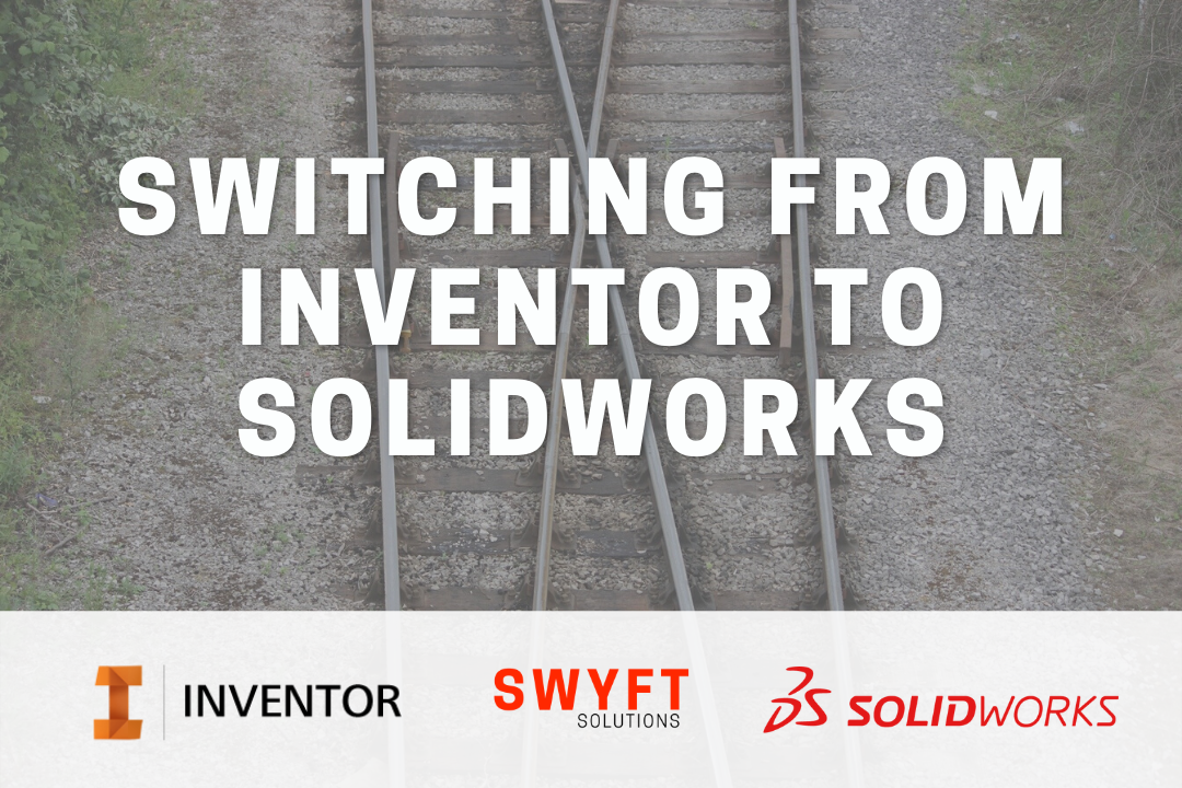 Switching from Autodesk Inventor to SOLIDWORKS