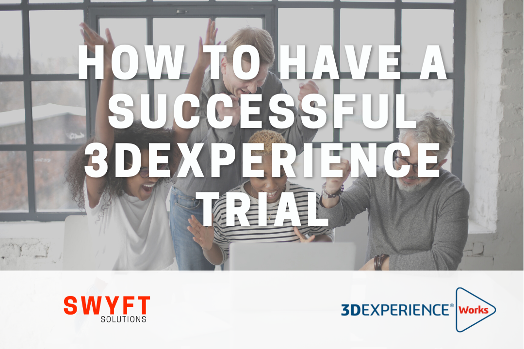How to Have a Successful 3DEXPERIENCE Trial