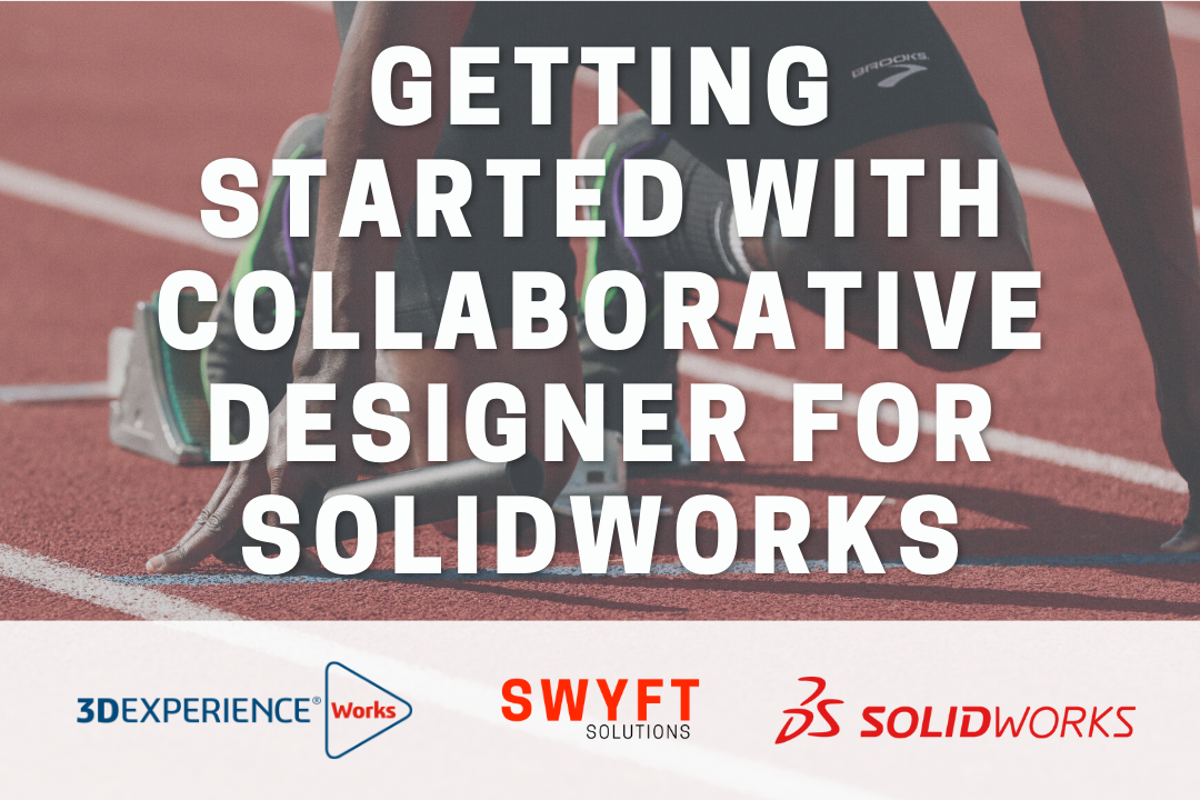Getting Started with Collaborative Designer for SOLIDWORKS