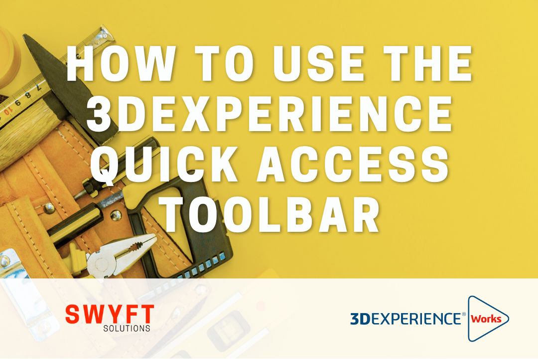 How to Use the 3DEXPERIENCE Quick Access Toolbar