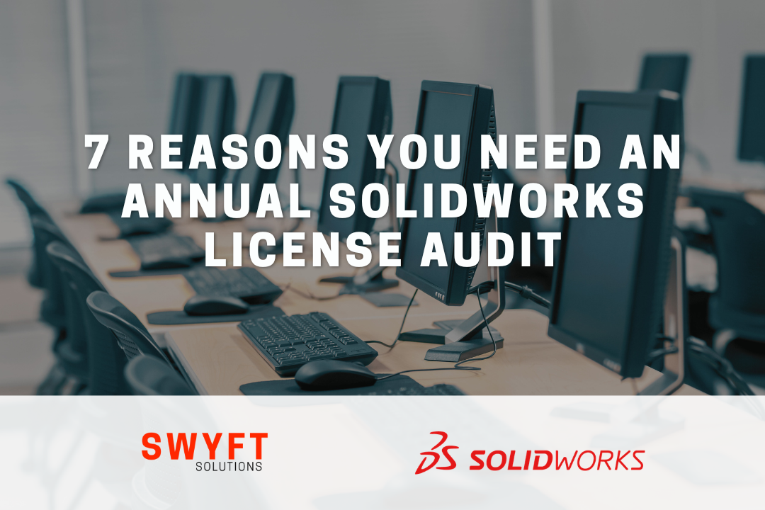 7 Reason Why You Need an Annual SOLIDWORKS license Audit