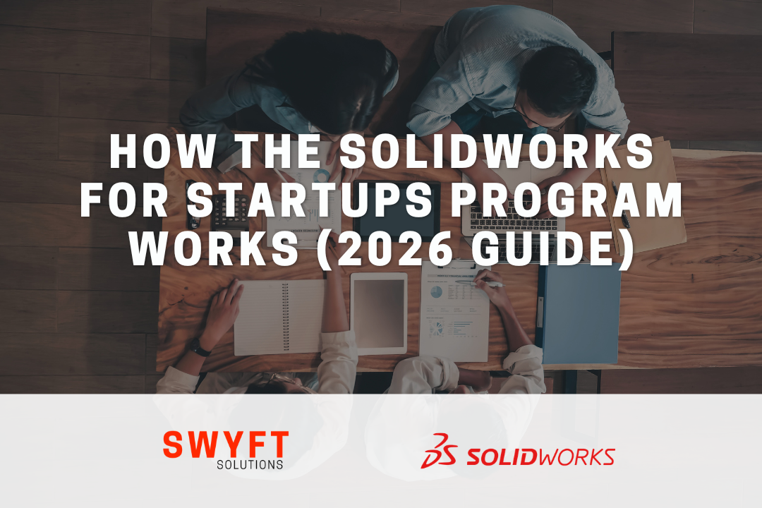 How the SOLIDWORKS for Startups Program Works (2026 Guide)