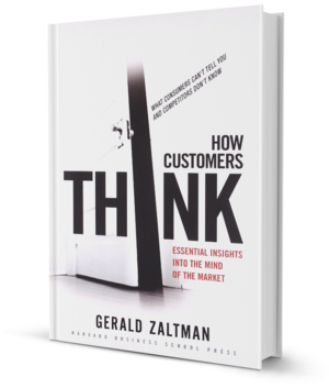 How Customers Think: Essential Insights Into the Mind of the Market  By Gerald Zaltman