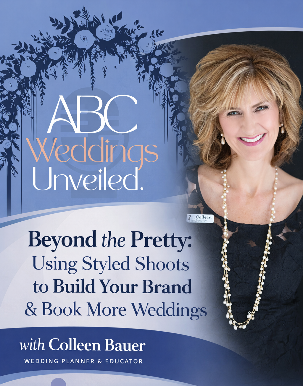 Beyond the Pretty: Using Styled Shoots to Build Your Brand &amp; Book More Weddings 