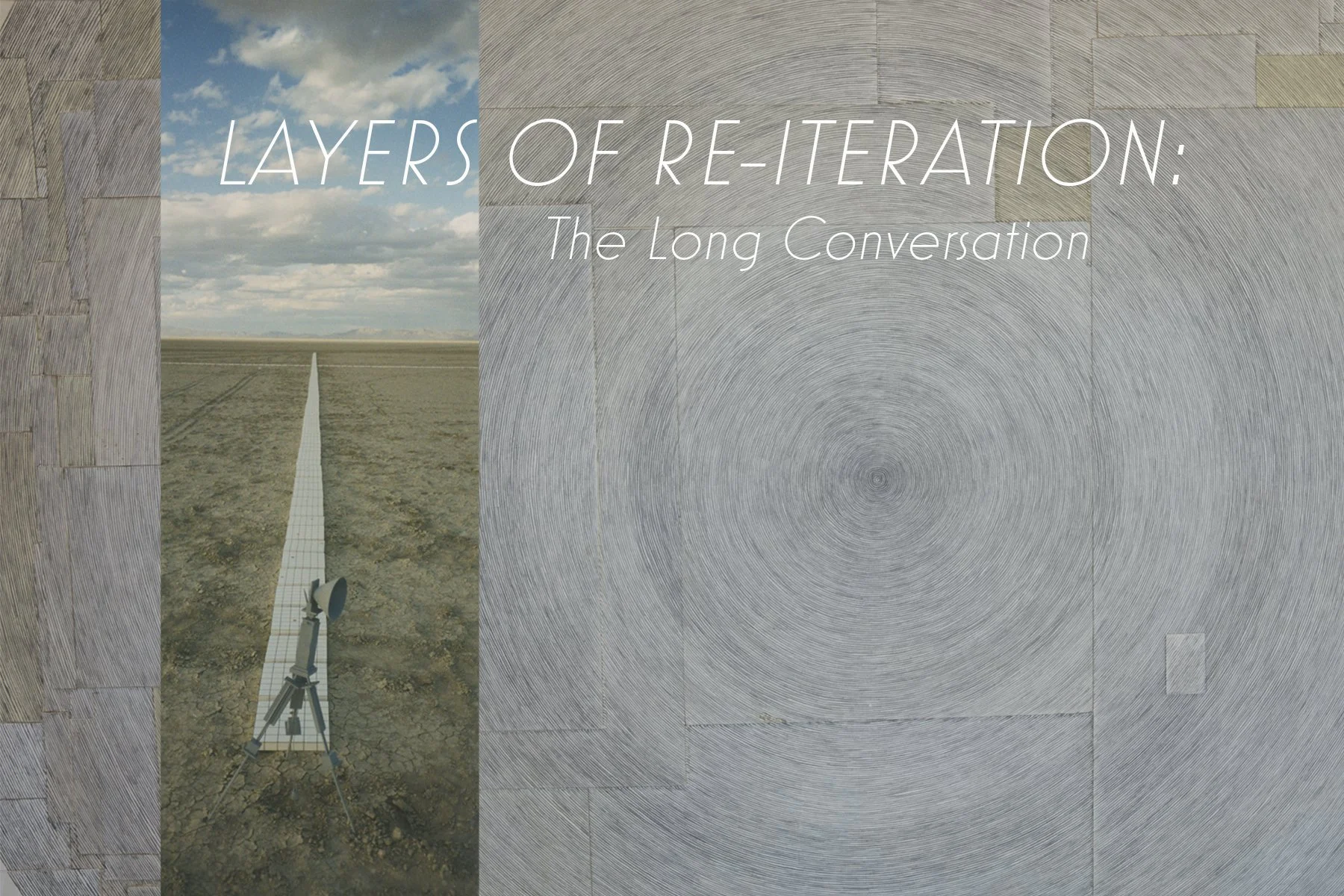 "Layers of Re-iteration: The Long Conversation" EXHIBITION