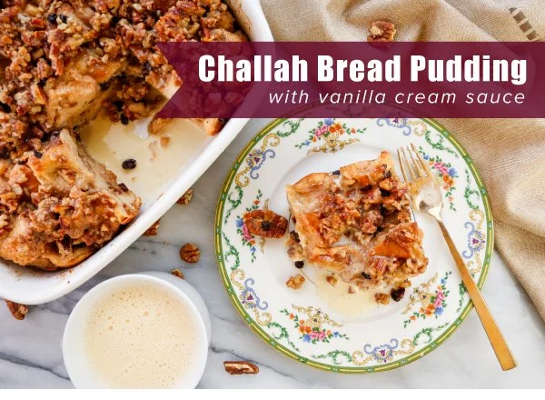 Challah Bread Pudding with Vanilla Cream Sauce