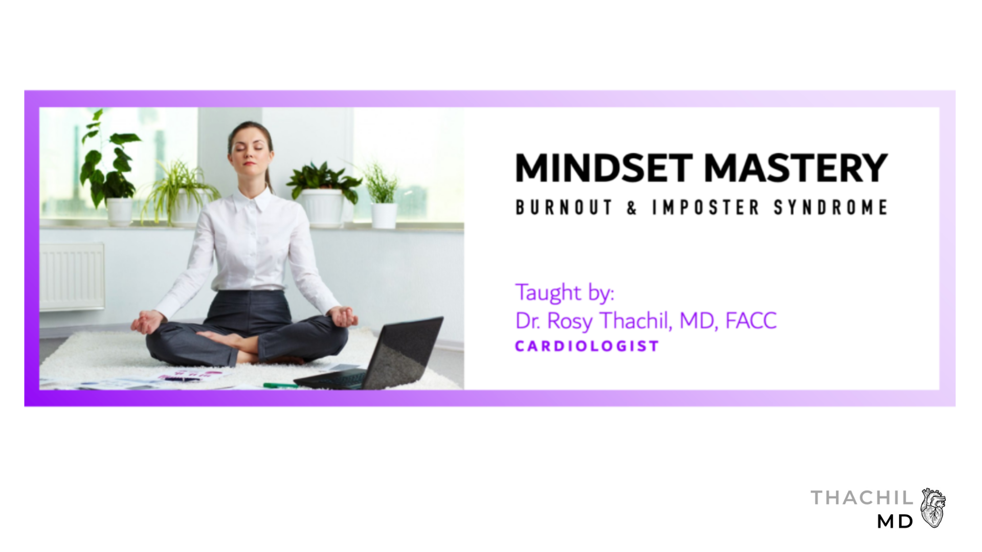 Title slide for a presentation on 'Mindset Mastery, Burnout & Imposter Syndrome' with a photo of a woman practicing meditation in a bright room, surrounded by plants, with a laptop open on the floor.