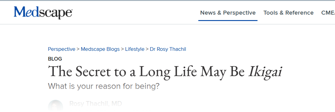Screenshot of Medscape website article titled "The Secret to a Long Life May Be Ikigai" by Dr. Rosy Thachil.