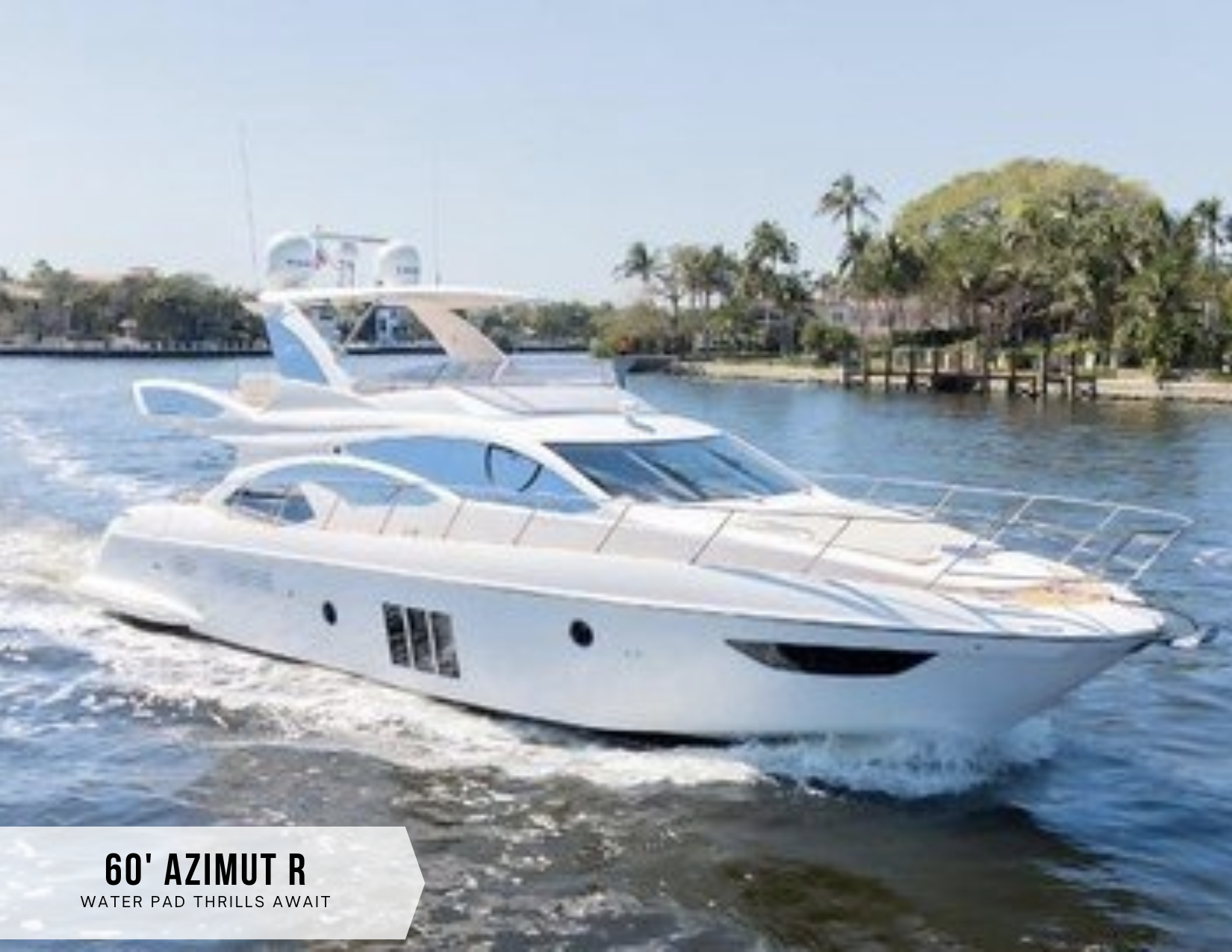 60' Azimut R Starting at $2,500/4h