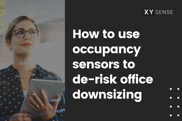 How to use occupancy sensors to de-risk real estate planning.png