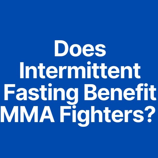 Does Intermittent Fasting Benefit MMA Fighters? Here's What You Need to Know!