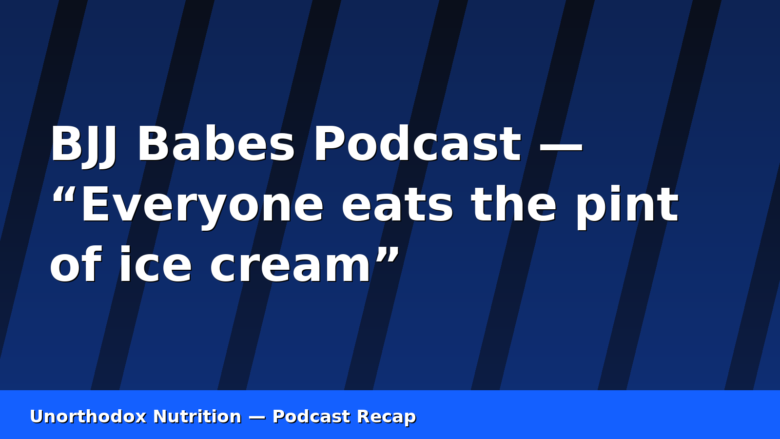 Enjoy Food and Still Make Weight (The BJJ Babes Podcast)