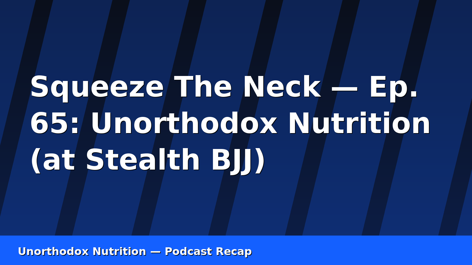 Fight Camp Fuelling Made Simple (The Squeeze The Neck Podcast – Ep. 65)