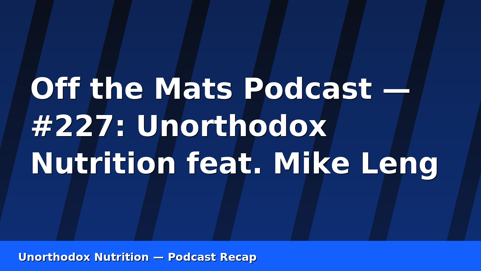 Practical BJJ Diet Tips You Can Use Tonight (Off the Mats Podcast #227)