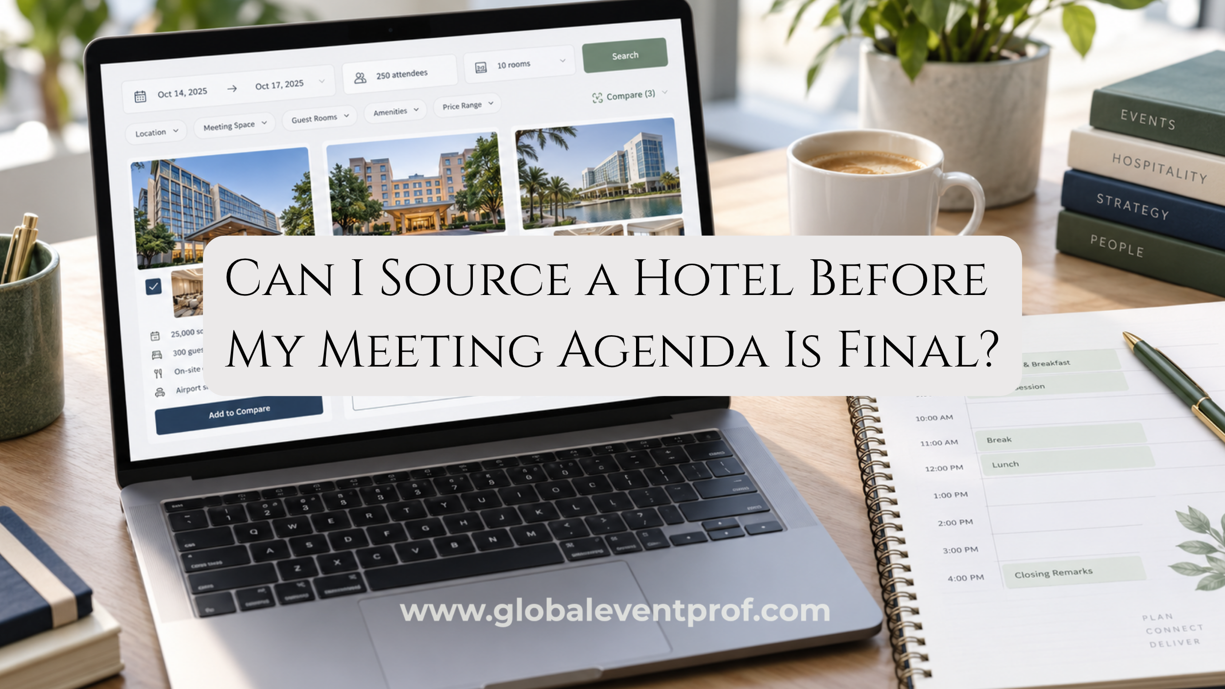 Can I Source a Hotel Before My Meeting Agenda Is Final?
