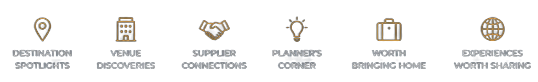 Icons representing destination highlights, venue discoveries, supplier connections, planner's corner, worth bringing home, and experiences worth sharing