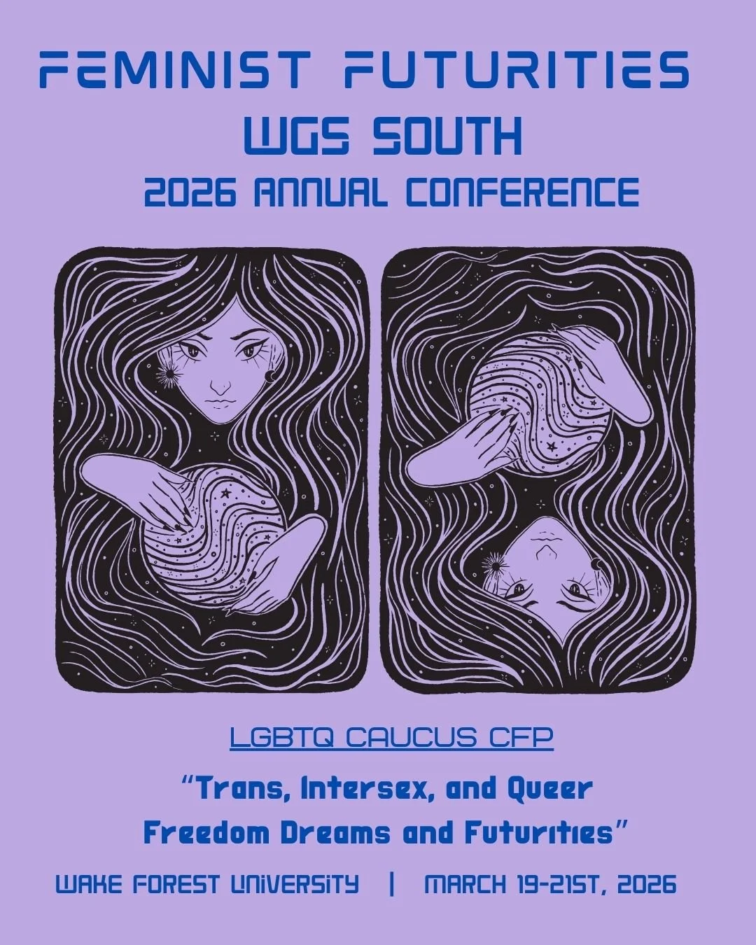 Check out our 2026 LGBTQ Caucus CFP: &quot;Trans, Intersex, and Queer Freedom Dreams and Futurities&quot; 

If you have something to say, let us hear it! Join us at Wake Forest University this March!

Submissions Due Dec. 1st https://wgssouth.org/202