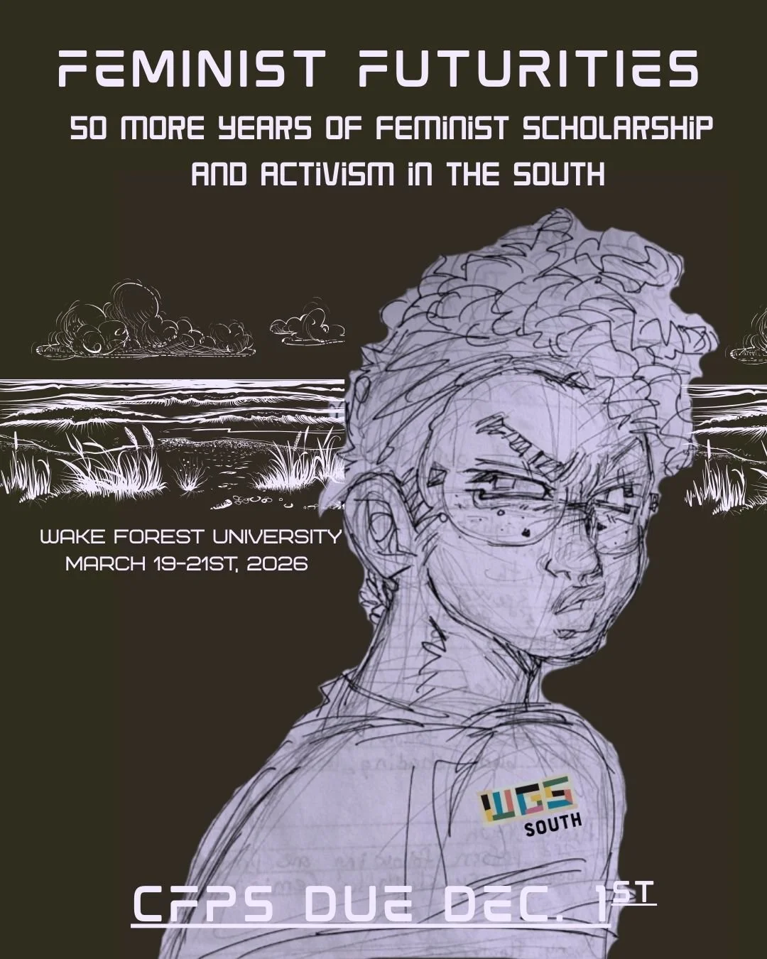 &quot;Feminist Futurities: 50 More Years of Feminist Scholarship and Activism in the South&quot;

This is your friendly reminder that submissions for WGS South 2026 are due Dec. 1st! 

Check out our caucus cfps on our website! https://wgssouth.org/20