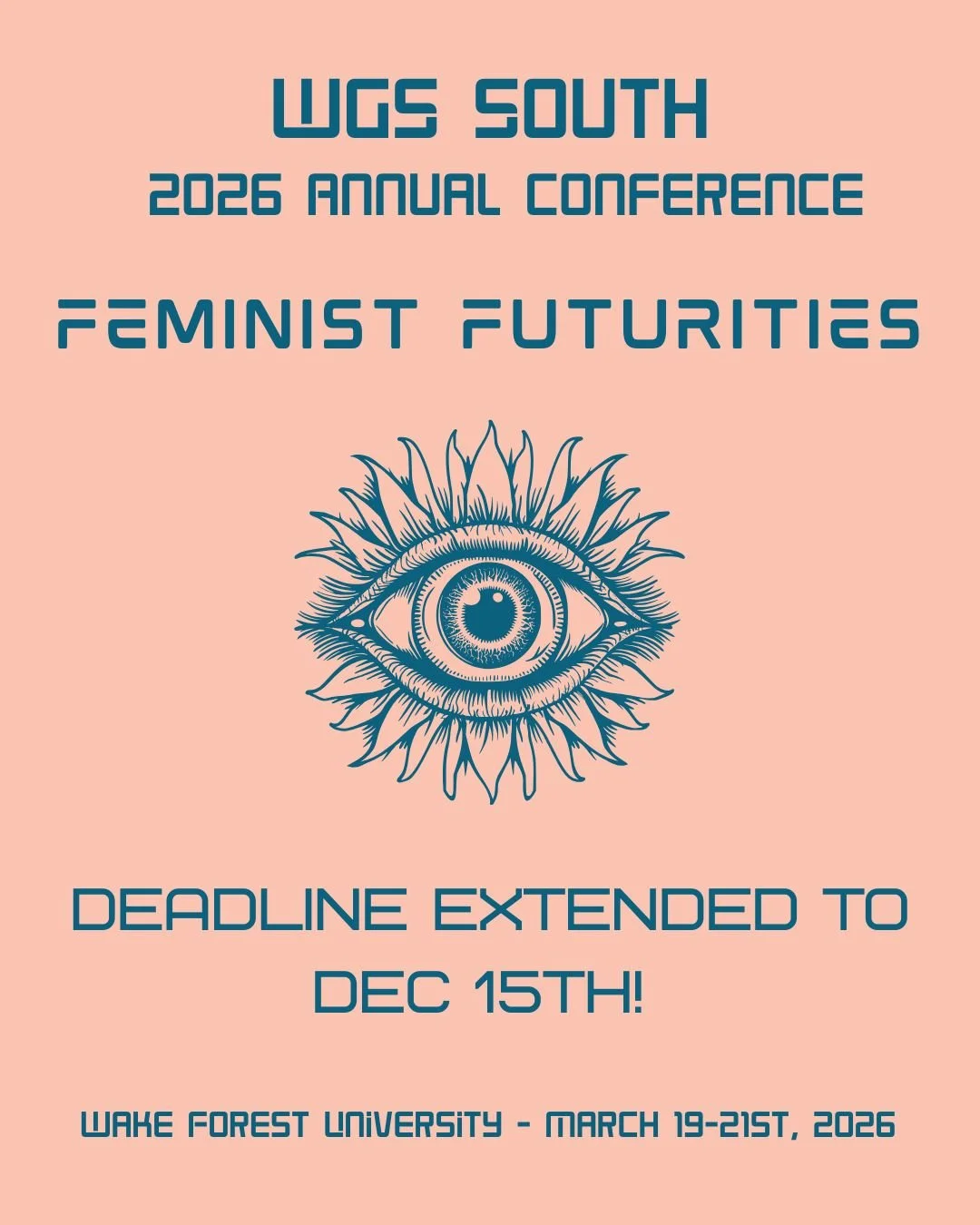 WGS South 2026 &quot;Feminist Futurities&quot; CFP Deadline Extended to December 15th! 

Who doesn't love an extension? Now you have time to get that proposal together so you can join us at Wake Forest University in March!

https://wgssouth.org/2026c