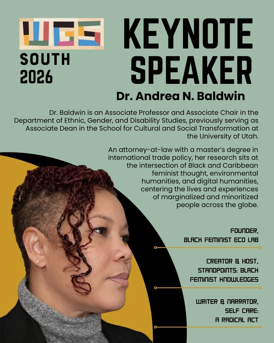 Get to know our Keynote Speaker for WGS South's 50th Annual Conference, Dr. Andrea N. Baldwin!

With too many accomplishments to list in any flyer or media post, Dr. Baldwin has some truly awesome initiatives you can dig into, including the Black Fem