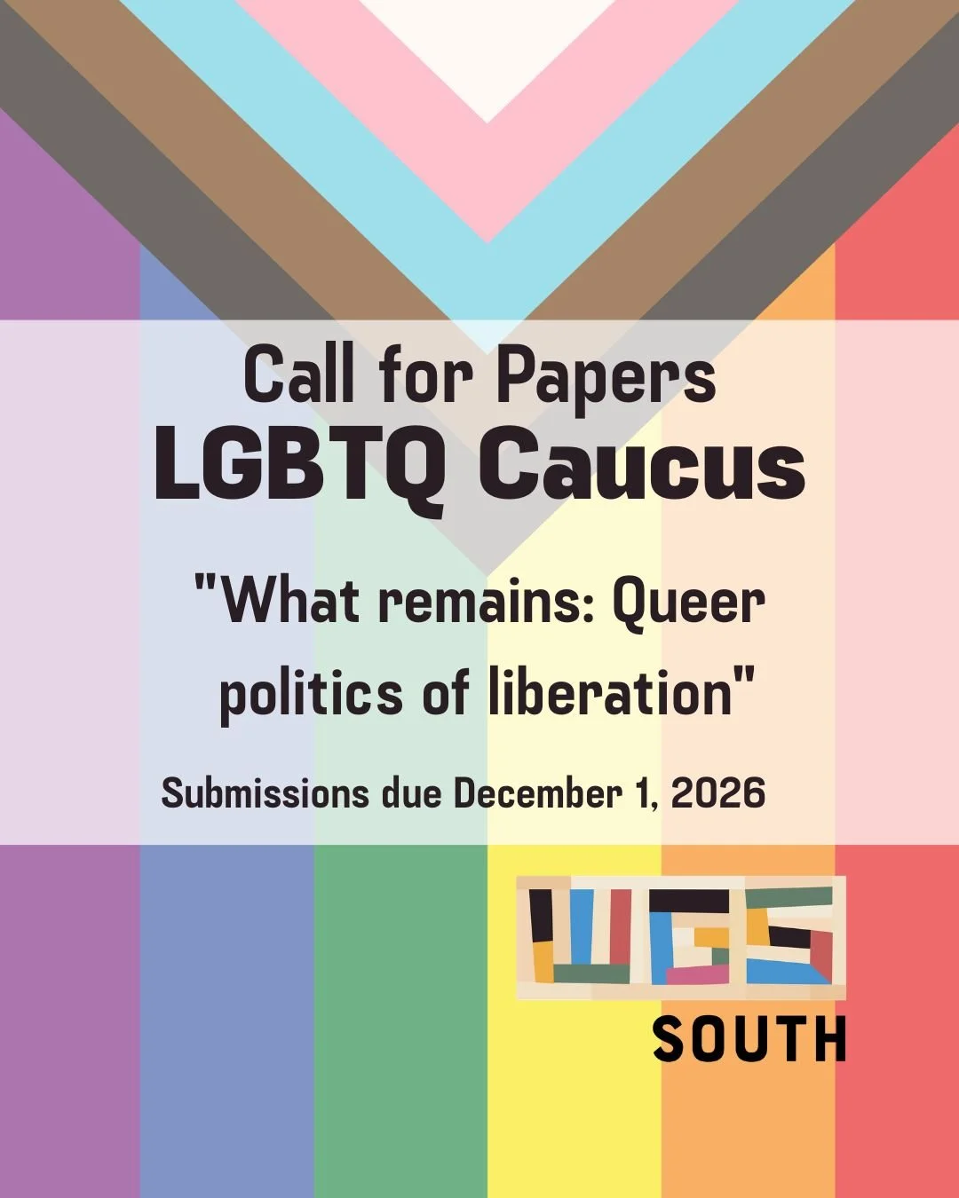 Announcing our 2027 LGBTQ Caucus CfP!

"What remains: Queer politics of liberation"
Submissions due December 1, 2026

With the rescinding and cancellation of federal research grants, the closure of WGS departments across the nation, and ong