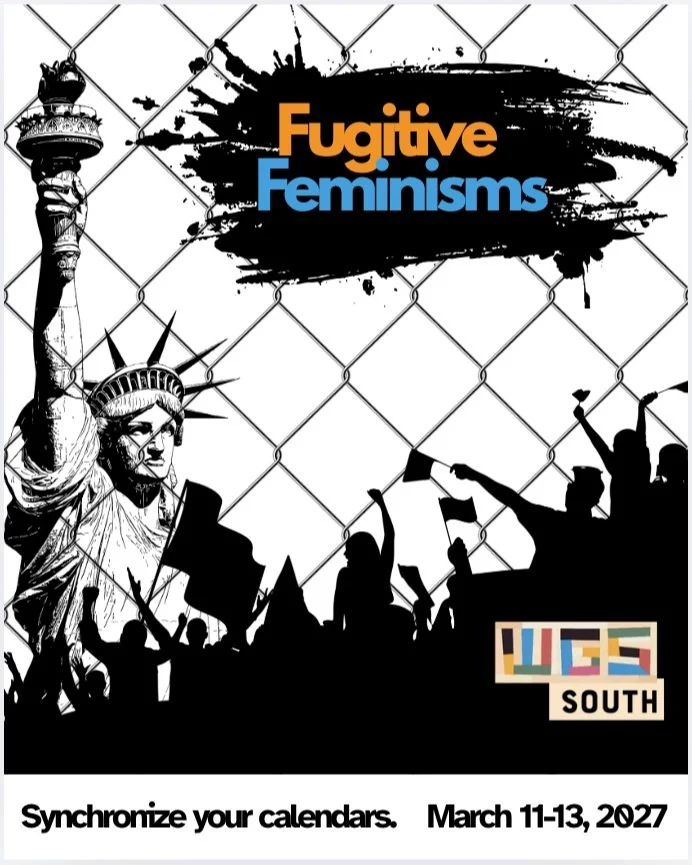 The full cfp for WGS South 2027 is out!
Join us for our 51st annual conference: "Fugitive Feminisms: Resistance in a Renewed Age of Fascism"

In a political and cultural moment when feminisms are under attack, WGS South invites our communit