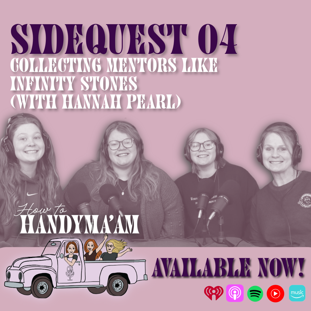 SideQuest 04: Collecting Mentors Like Infinity Stones (with Hannah Pearl) | Women in Engineering &amp; Leadership