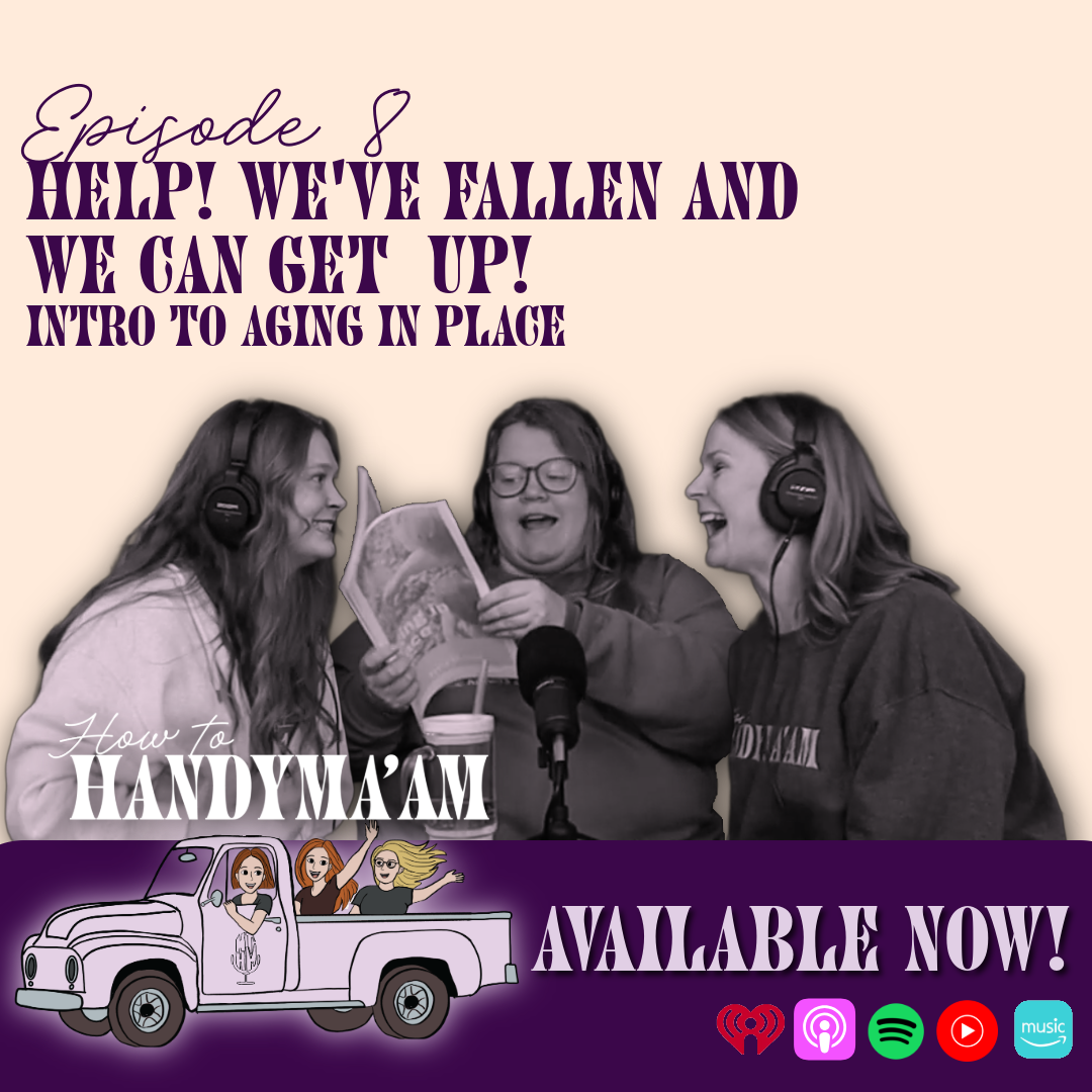 Ep 8: Help We've Fallen and We Can Get Up | Introduction to Aging in Place