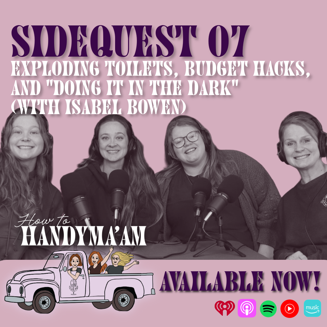 SideQuest 07: Exploding Toilets, Budget Hacks, and "Doing It In The Dark" (with Isabel Bowen) | DIY Renovations and Creative Entrepreneurship
