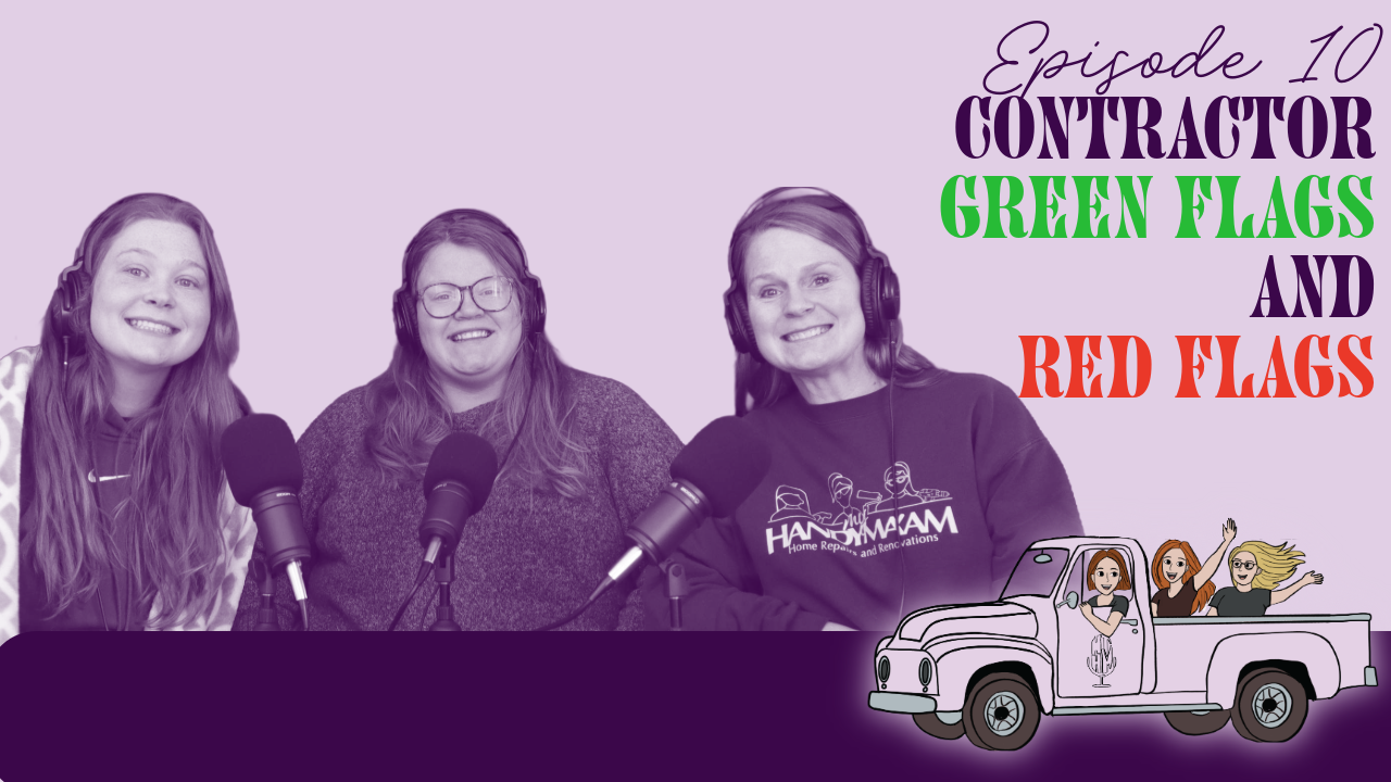 Ep 10: Contractor Red Flags and Green Flags | What to Look for in a Contractor 