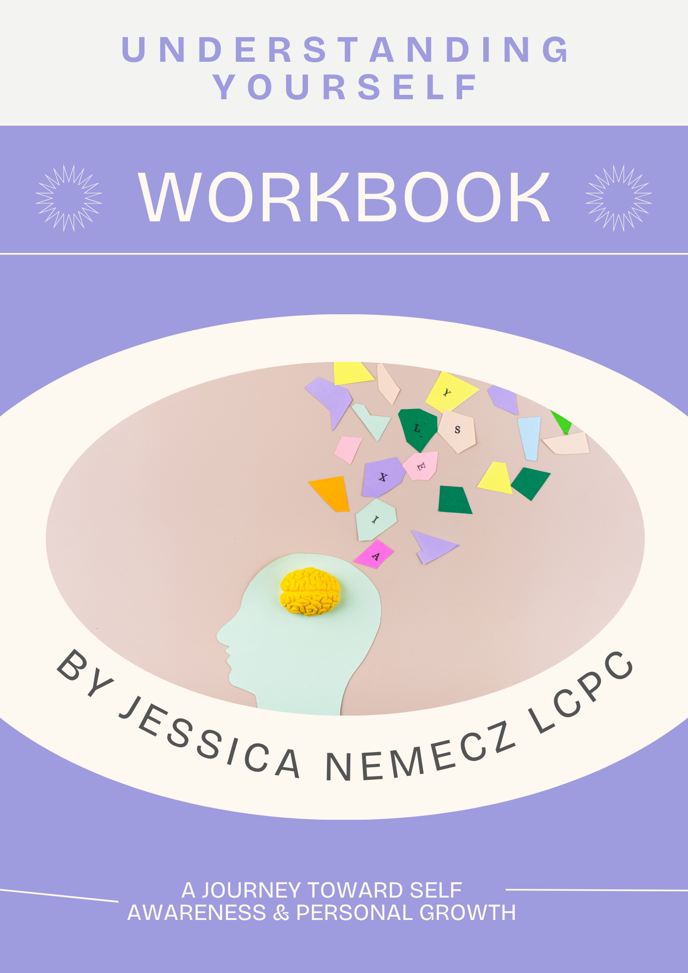 Understanding Yourself Workbook: A Journey Toward Self-Awareness & Personal Growth