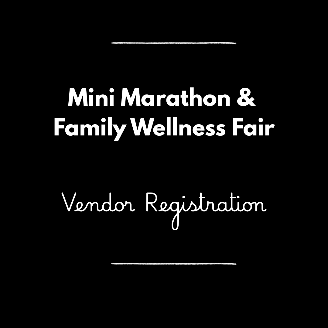 Mini Marathon & Family Wellness Fair Vendor Registration (1).png