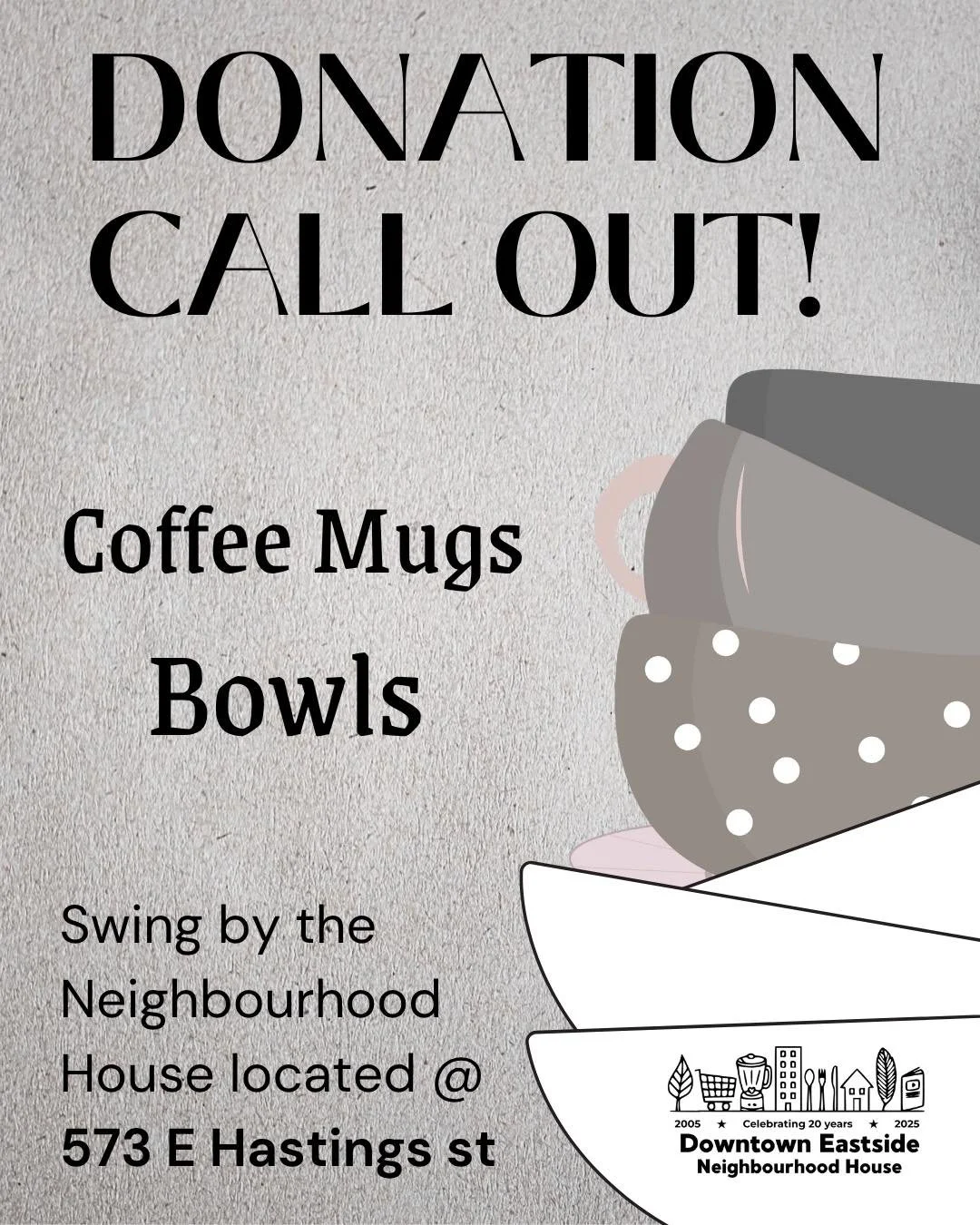 ☕ DONATION CALL OUT! 🍲
We’re running low on coffee mugs and bowls — and we’d love your help!
If you have a few extras at home (new or gently used), please bring them to:
📍 Downtown Eastside Neighbourhood House
573 E Hastings St,