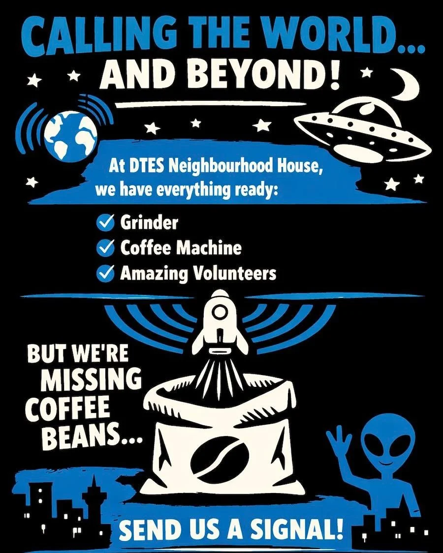 CALLING THE WORLD&hellip; AND BEYOND 🌍🛸☕

At DTES Neighbourhood House, we have everything ready:
✔️ Grinder
✔️ Coffee machine
✔️ Amazing volunteers ready to serve

But we&rsquo;re missing one essential thing&hellip; coffee beans.

So we&rsquo;re se