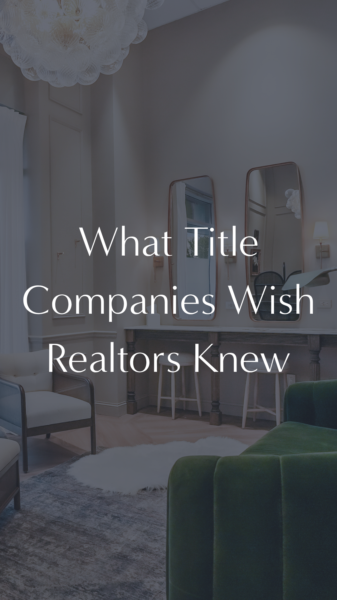 What Title Companies Wish Realtors Knew (But Don’t Always Say)