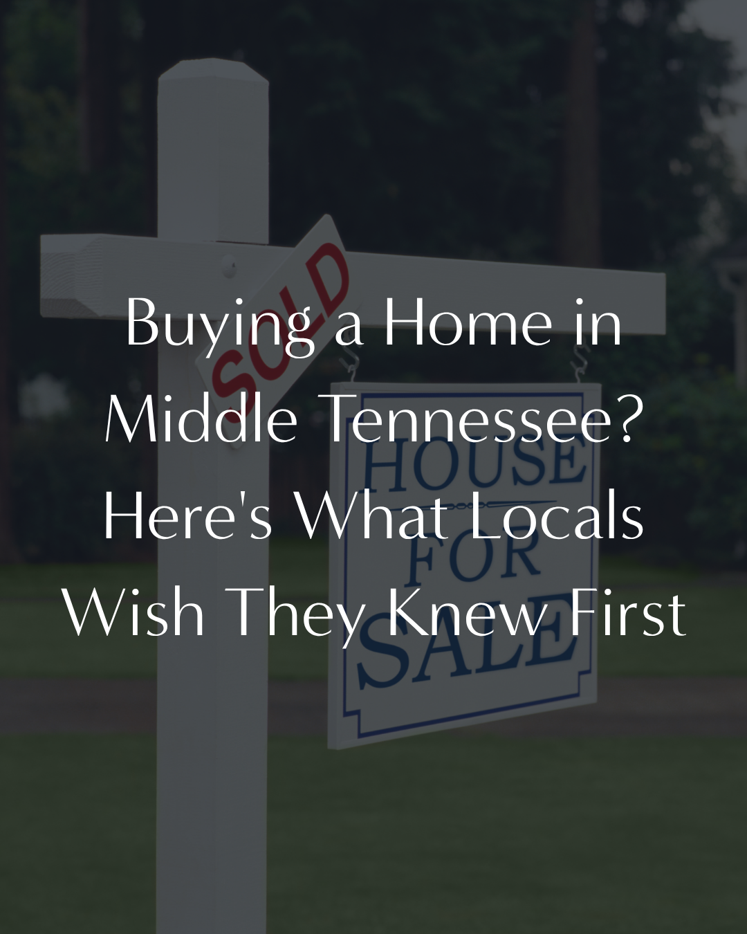Buying a Home in Middle Tennessee? Here's What Locals Wish They Knew First